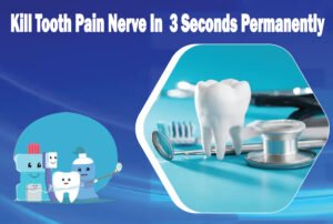 kill tooth pain nerve in 3 seconds permanently!